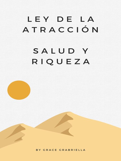 Title details for Ley De Atraccion Salud Y Riqueza by Grace Gabriella - Available